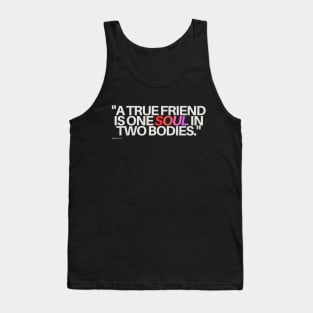 "A true friend is one soul in two bodies." - Aristotle Friendship Quote Tank Top